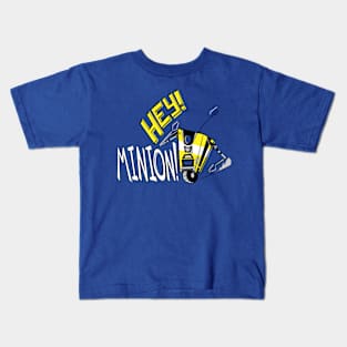 Hey! Minion! Kids T-Shirt